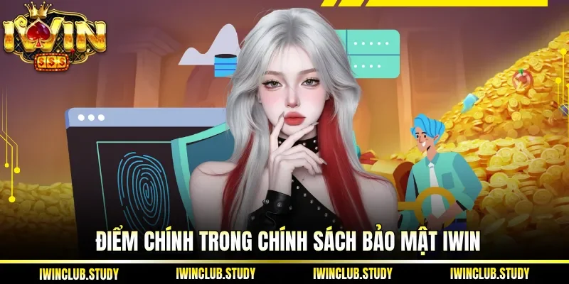 Điểm chính trong chính sách bảo mật IWIN 